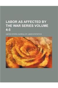 Labor as Affected by the War Series Volume 4-5