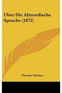 Uber Die Altnordische Sprache (1872)