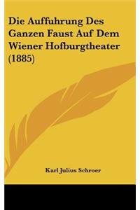 Die Auffuhrung Des Ganzen Faust Auf Dem Wiener Hofburgtheater (1885)