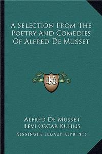 Selection from the Poetry and Comedies of Alfred de Musset