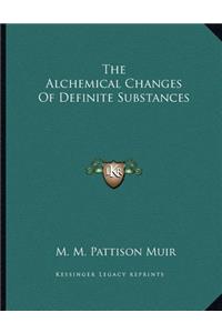 The Alchemical Changes Of Definite Substances