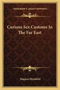 Curious Sex Customs in the Far East