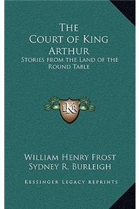 The Court of King Arthur