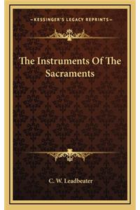 The Instruments of the Sacraments