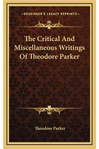 The Critical and Miscellaneous Writings of Theodore Parker