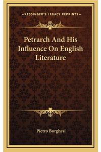 Petrarch and His Influence on English Literature