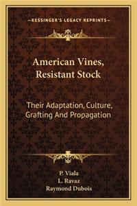 American Vines, Resistant Stock