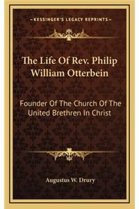 The Life of REV. Philip William Otterbein