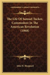 Life of Samuel Tucker, Commodore in the American Revolution (1868)