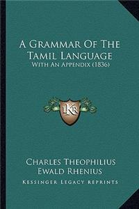 Grammar of the Tamil Language
