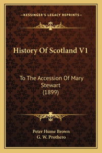 History Of Scotland V1