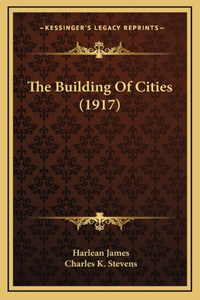 The Building of Cities (1917)