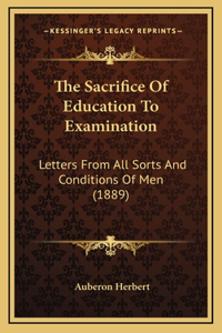 Sacrifice Of Education To Examination