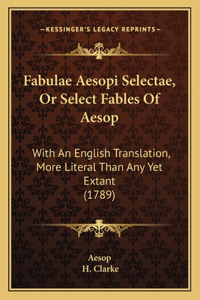 Fabulae Aesopi Selectae, Or Select Fables Of Aesop