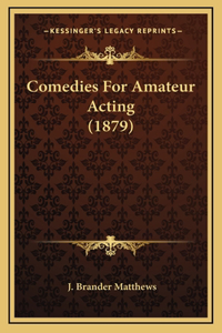 Comedies For Amateur Acting (1879)