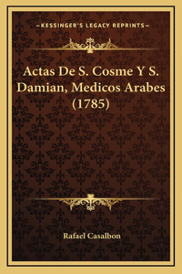 Actas De S. Cosme Y S. Damian, Medicos Arabes (1785)