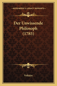 Der Unwissende Philosoph (1785)