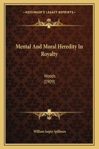 Mental And Moral Heredity In Royalty