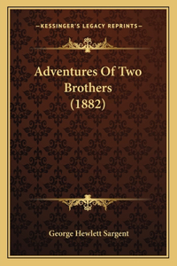 Adventures Of Two Brothers (1882)