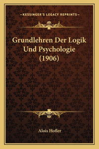 Grundlehren Der Logik Und Psychologie (1906)