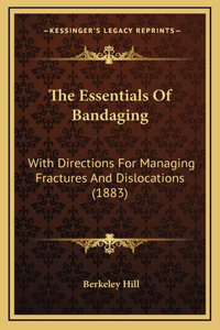 The Essentials Of Bandaging