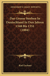 Das Grosse Sterben In Deutschland In Den Jahren 1348 Bis 1351 (1884)