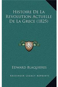 Histoire de La Revolution Actuelle de La Grece (1825)