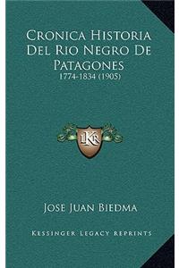 Cronica Historia Del Rio Negro De Patagones