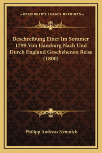 Beschreibung Einer Im Sommer 1799 Von Hamburg Nach Und Durch England Geschehenen Reise (1800)