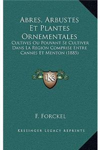 Abres, Arbustes Et Plantes Ornementales