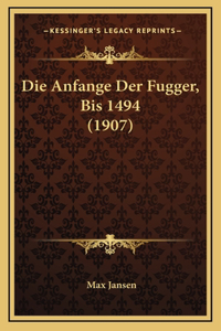 Die Anfange Der Fugger, Bis 1494 (1907)