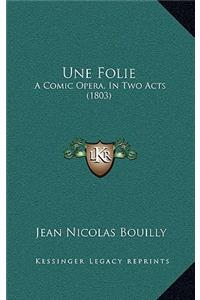 Une Folie