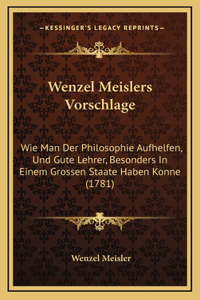 Wenzel Meislers Vorschlage