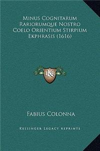 Minus Cognitarum Rariorumque Nostro Coelo Orientium Stirpium Ekphrasis (1616)