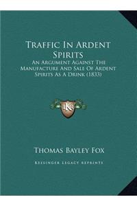 Traffic In Ardent Spirits