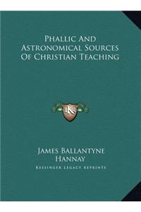 Phallic and Astronomical Sources of Christian Teaching