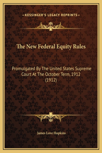 The New Federal Equity Rules