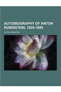 Autobiography of Anton Rubinstein, 1829-1889