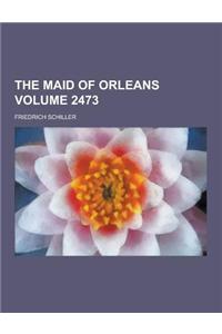 The Maid of Orleans Volume 2473