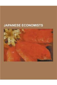 Japanese Economists: Albert Ando, Charles Horioka, Eiichi Sugimoto, Fumio Hayashi, Hajime Kawakami, Heiz Takenaka, Hirofumi Uzawa, Hiroko T