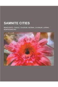 Samnite Cities: Benevento, Casoli, Caudium, Isernia, Juvanum, Larino, Montesarchio