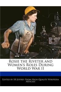Rosie the Riveter and Women's Roles During World War II