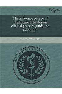 The Influence of Type of Healthcare Provider on Clinical Practice Guideline Adoption