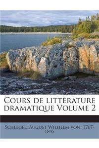 Cours de littérature dramatique Volume 2