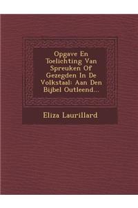 Opgave En Toelichting Van Spreuken of Gezegden in de Volkstaal
