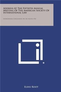 Address at the Fiftieth Annual Meeting of the American Society of International Law