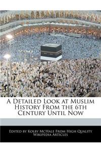 A Detailed Look at Muslim History from the 6th Century Until Now