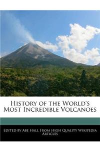 History of the World's Most Incredible Volcanoes