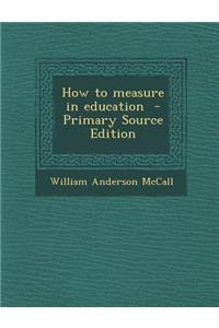 How to Measure in Education