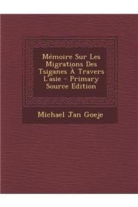 Memoire Sur Les Migrations Des Tsiganes a Travers L'Asie